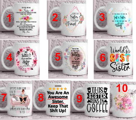 Sister coffee mug - many designs to choose from
